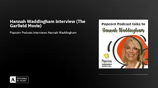 Hannah Waddingham interview - The Garfield Movie - #PopcornPodcast