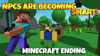 ROBLOX NPCs are becoming smart!  - MINECRAFT ENDING [FAKE]