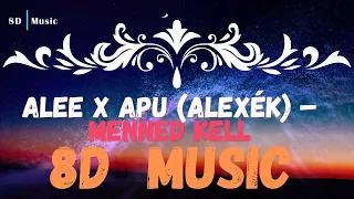 ALEE X APU (ALEXÉK) - Menned kell (8D Not 3D) | Lyrics in Description