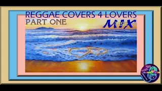 REGGAE COVERS 4 LOVERS PT.01 (RISE MIX)