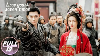 【FULL】Love You Seven Times EP13:Xiuming Swears to Protect Xiangyun | 七时吉祥 | iQIYI