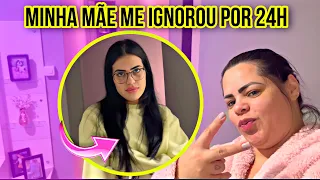 MINHA MÃE ME IGNOROU POR 24h!! *chorei?!*