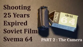 Shooting a 25 year old soviet film, Part 2 : choosing a camera