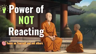 Power of NOT Reacting - How to Respond and Control Your Emotions | Zen Motivational Story