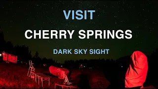 Visit Cherry Springs? Everything You Need to Know.