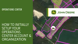How to create a MyJohnDeere Account and Operations Center Organization | John Deere