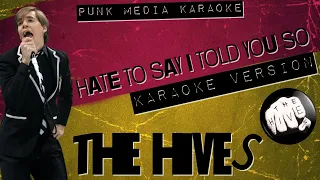 THE HIVES ✴ HATE TO SAY I TOLD YOU SO ✴ KARAOKE INSTRUMENTAL ✴ PMK