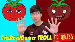 CrisDevilGamer TROLL Mr TomatoS