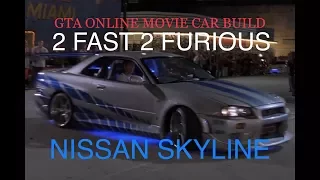 GTA 5 ONLINE MOVIE CAR BUILD: 2 Fast 2 Furious Skyline