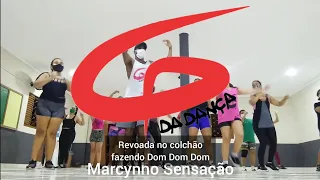 Marcynho Sensação - Revoada No Colchão - Fazendo Dom Dom Dom - Coreografia G da dança