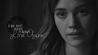 Love Quinn [3x10] | I'm not your friend