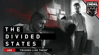 The Divided States [e02] ~ 'Friends Like These' (Stories from the Second American Civil War)