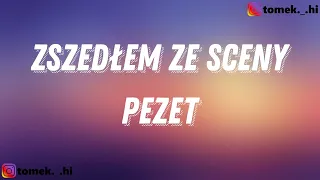 Pezet - Zszedłem Ze Sceny (TEKST/LYRICS)