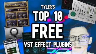 Tyler's Top 10 Free VST Effect Plugins