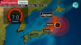 Powerful 7.1 Earthquake Strikes Fukushima, Japan. [13 February 2021].