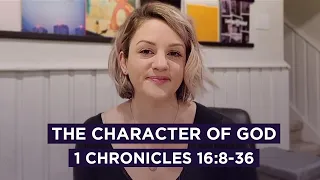 The Character of God // 1 Chronicles 16:8-36