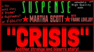 "Crisis" • High Quality Audio • MARTHA SCOTT, FRANK LOVEJOY • Troubling Episode of SUSPENSE