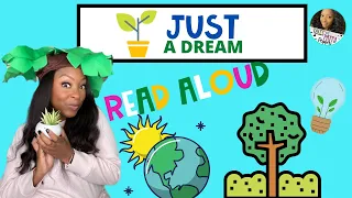 EARTH DAY READ ALOUD: JUST A DREAM