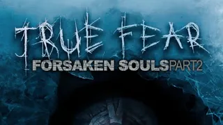 TRUE FEAR . Forsaken souls.PART 2 || GAMEPLAY . Expert Walkthrough