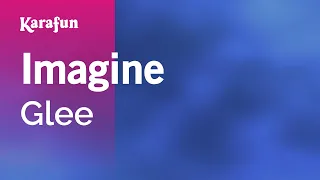 Imagine - Glee | Karaoke Version | KaraFun