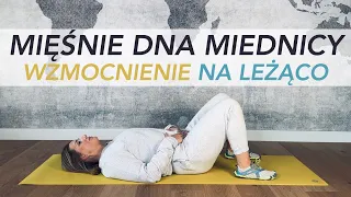 MIĘŚNIE DNA MIEDNICY - EKSPRESOWE WZMACNIANIE NA LEŻĄCO - ćwiczenia na mięśnie Kegla w pracy