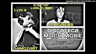 DJ MOZART e DJ RUBENS@LATO B - MUCH MORE LUGLIO 1980 - DJ SET LIVE (Video by Cinzia T.)