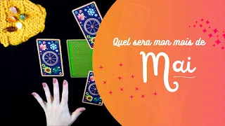 QUEL SERA MON MOIS DE MAI ? - Tirage de Tarot Prévsionnel