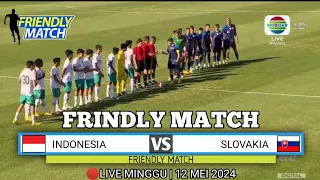 🔴LIVE BERLANSUNG || INDONESIA VS SLOVAKIA • Friendly Match •Laga Berlangsung Sengit