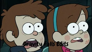 Gravity Falls Edits Because I Miss The Show