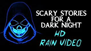 High Definition Rain Video with TRUE Scary Stories | (Scary Stories) | (Rain Sounds) | (Rain Video)