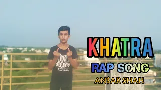 KHATRA | AN$AR SHAH |RAP SONG | (explicit)