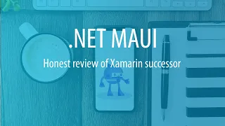 Is .NET MAUI Ready? Short and honest review of this cross-platform framework based on custom App