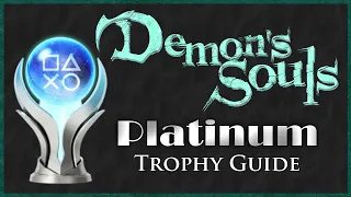 Platinum Trophy Guide - Demon's Souls PS5 Remake - Complete Guide on Platinum In 2 Playthroughs