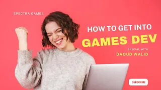 How To Get Into Games Development: Make Your First Game Now | Spectra Games