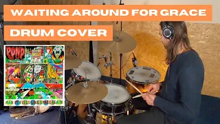 Pond - Waiting Around For Grace - Drum Cover with Transcription