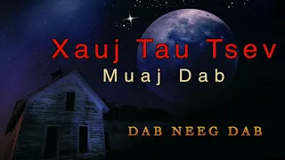 Xauj Tau Tsev Muaj Dab - dab neeg dab