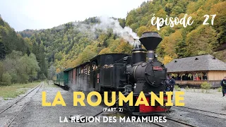Ép 27 : LA PLUS BELLE RÉGION DE ROUMANIE 🇷🇴 #ROMANIA PARTIE II