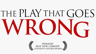 The Play That Goes Wrong - Now Playing