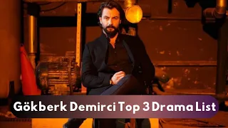 Gökberk Demirci Top 3 Drama List of All The Time ~ 2021 ~ InfoDoc