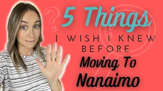5 Things I WISH I KNEW before Moving to Nanaimo