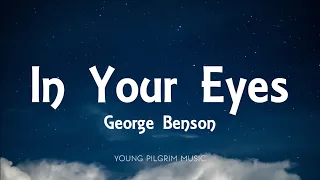 George Benson - In Your Eyes (Lyrics)