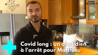 J'apprends à vivre avec un Covid long - Le Mag de la Santé