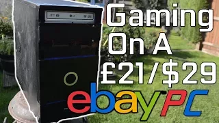 A £21 ($29) "Custom" PC from Ebay...