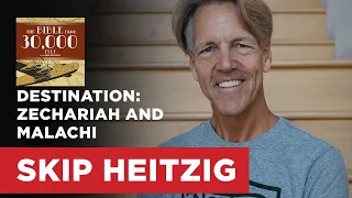 Destination: Zechariah and Malachi | Skip Heitzig