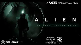 Alien RPG Actual Play “Hope’s Last Day” GM'ed by Dave from The Effekt Podcast