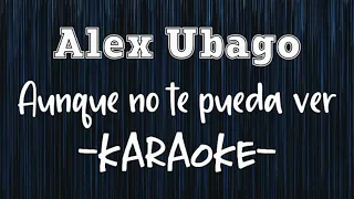 Karaoke - Alex Ubago - Aunque no te pueda ver