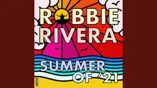 You Got To Make It (Robbie Rivera Summer of '21 Remix)