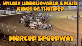 WILDLY UNBELIEVABLE A MAIN - KINGS OF THUNDER | MERCED SPEEDWAY 11-23-22