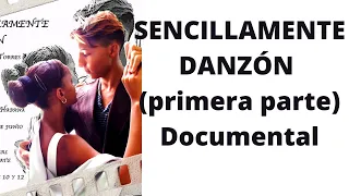 SENCILLAMENTE DANZÓN. Primera Parte #musicacubana #documental #cubanos