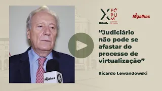 Judiciário não pode se afastar do processo de virtualização, diz ministro Lewandowski